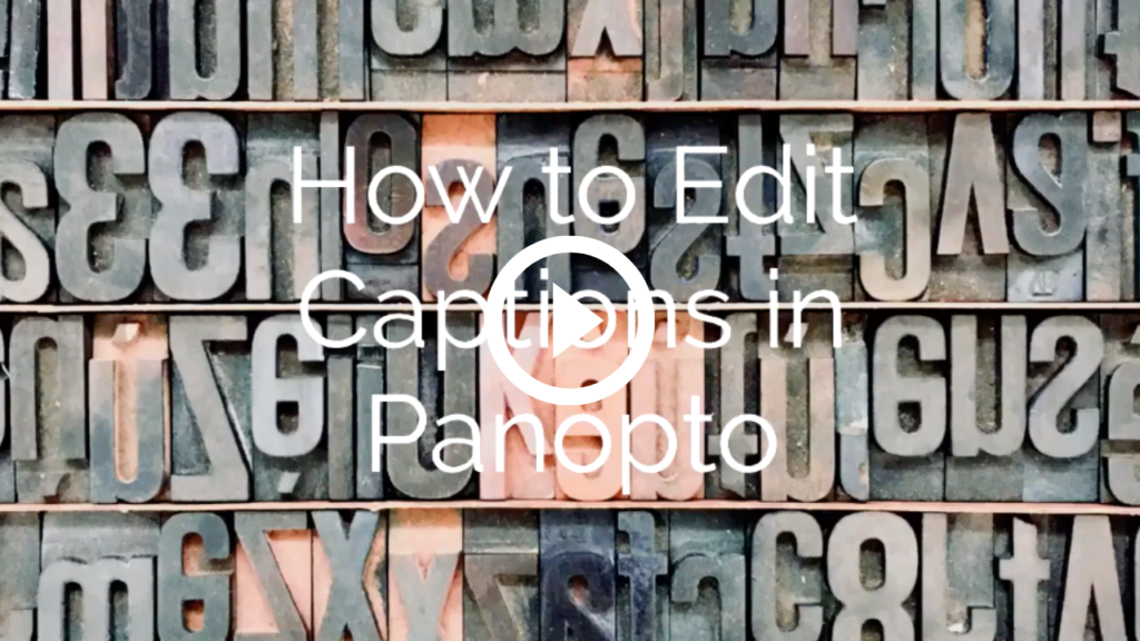 How to Edit Captions in Panopto Video